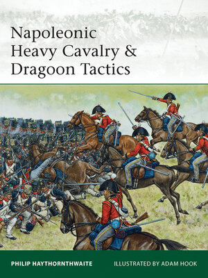 cover image of Napoleonic Heavy Cavalry & Dragoon Tactics